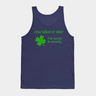 Osculate Me, I'm Irish & Nerdy Tank Top